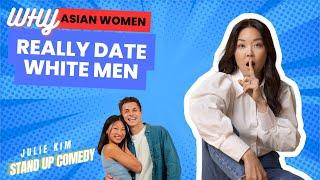 Why Asian Women Really Date White Men | Julie Kim Stand-Up Comedy