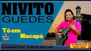 NIVITO GUEDES - TÔ EM MACAPÁ