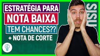 #SISU 2021/2: COMO PASSAR COM NOTA BAIXA? | ESTRATÉGIAS SISU | NOTAS DE CORTE SISU