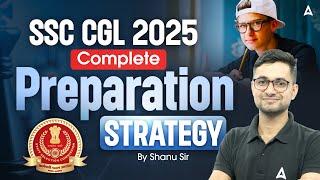 SSC CGL 2025 Strategy | SSC CGL 2025 Strategy for Beginners | SSC CGL 2025 Complete Strategy