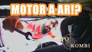 MOTOR A AR VAI LONGE? Até onde deu pra ir com o Motor a Ar? - PAPO DE KOMBI Nº 3