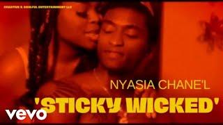 Nyasia Chane'l - Sticky Wicked