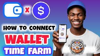 How to Connect Your Wallet to Time Farm For Withdrawal | Time Farm Token Airdrop | Time Farm Mining