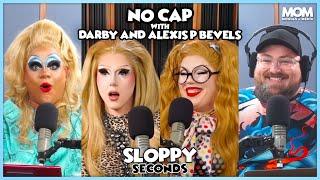 Sloppy Seconds #398 - No Cap (w/ Darby and Alexis P Bevels) - Preview