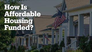 How Is Affordable Housing Funded & How To Fill The Gap