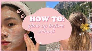 HOW TO: glow up before school!️ (ULTIMATE GUIDE)