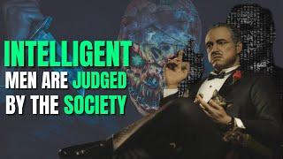Why Intelligent People Are JUDGED By Society