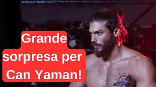 Grande sorpresa per Can Yaman!