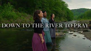 Down To The River To Pray