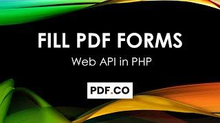 How to Fill PDF Forms in PHP using PDF.co Web API