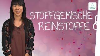 Stoffgemische und Reinstoffe I musstewissen Chemie