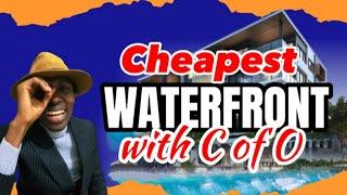 Cheapest WATERFRONT ESTATE with C of O