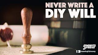 NEVER Write a DIY Will! 5MF034