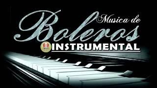 The Best Instrumental Boleros in the World - Music to Relax, Work and Study