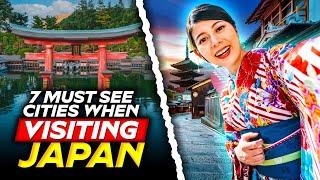 Discover the Best of Japan with these 7 Must-see Cities in 2024 | Best Cities to Visit in Japan 2024