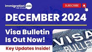  December 2024 Visa Bulletin Update  India's Wait Times, Global Changes & Key Insights!