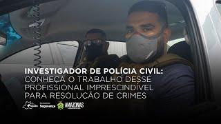 PROFISSÕES DA SEGURANÇA: INVESTIGADOR DE POLÍCIA CIVIL