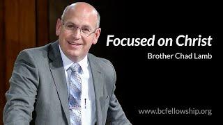 240904 - Chad Lamb: Focused on Christ