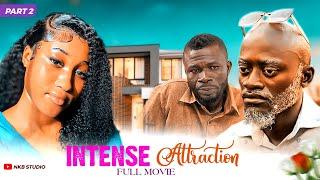 INTENSE ATTRACTIONFULL MOVIE 2 FT. (KWADWO NKANSAH LILWYN MORAL MADIE AFREYIE FORSON H1 Princess)