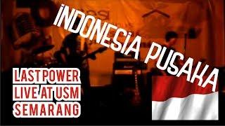 LAST POWER - indonesia pusaka COVER LIVE