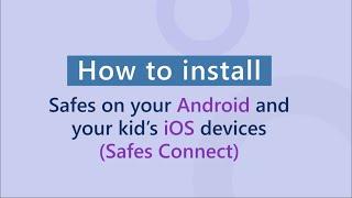 How to install Safes parent android app and pair with Safes kid iOS (Safe Connect)