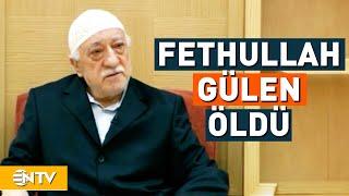 FETÖ Elebaşı Fethullah Gülen Öldü | NTV