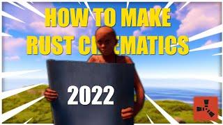 How To Make Rust Cinematics (2022) | Rust