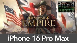 iPhone 16 Pro Max Total War: EMPIRE - Performance