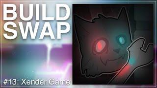 BUILD SWAP [#13] - "Celestial" & "Advance" (w/ Xender Game)
