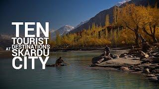 Ten Beautiful Tourist Destinations and wonderful Places to Visit at Skardu City