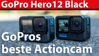 GoPro Hero12 im Test - GoPros beste Actioncam: neuer Sensor, Log-Profil und neue Menüs