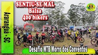 SENTIU-SE MAL no Desafio MTB Morro dos Conventos, Araranguá 18/08/24