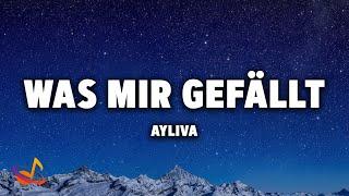 AYLIVA - WAS MIR GEFÄLLT [Lyrics]