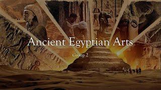 Group 2: Ancient Egyptian Arts HUM 101