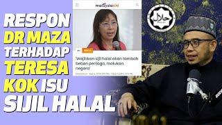 Respon Dr MAZA Terhadap Teresa Kok Isu Sijil Halal