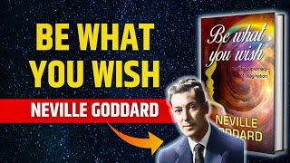 Be what you wish (Law of assumption) by Neville Goddard audiobook | Bookswise