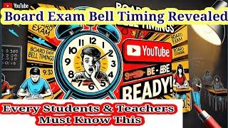 Board Exam Bell Timing Revealed Be Ready and On Time Every Students and Teachers must Know