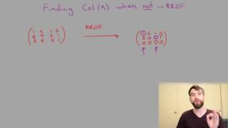 Finding a basis for Col(A) when A is not in REF form.