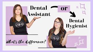 DENTAL ASSISTANT VS DENTAL HYGIENIST | 4 MAIN DIFFERENCES| Which one is best for you?