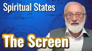 Screen (Masach) - Spiritual States with Kabbalist Dr. Michael Laitman