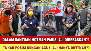 DALAM BANTUAN HOTMAN PARIS!! AJI DIBEBASKAN, TUKAR POSISI DENGAN AGUS, KEJ4HATAN AGUS DIBONGK4R??