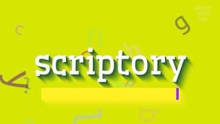 How to say "scriptory"! (High Quality Voices)