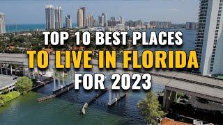 10 Best Places to Live in Florida for 2023