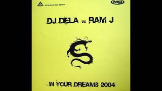 DJ Dela Vs Ram J - In Your Dreams 2004 (A)