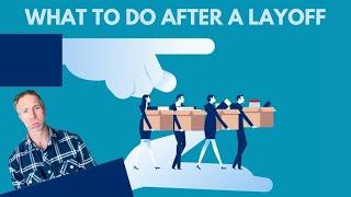 What to Do After a Layoff: The Ultimate Game Plan