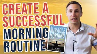 How To Create A Morning Routine (What My "Miracle Morning" Looks Like)