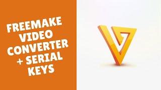 FreemakeVideoConverter Gold Pack and Super Speed Pack  Serial Keys / 2019 [Tutorial]