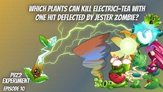 which plants can kill electrici-tea with 1 hit deflected from Jester zombie - pvz2 experiment