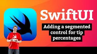 iOS 15: Adding a segmented control for tip percentages – WeSplit SwiftUI Tutorial 9/11