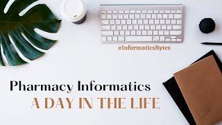 A Day in the Life of an Informatics Pharmacist